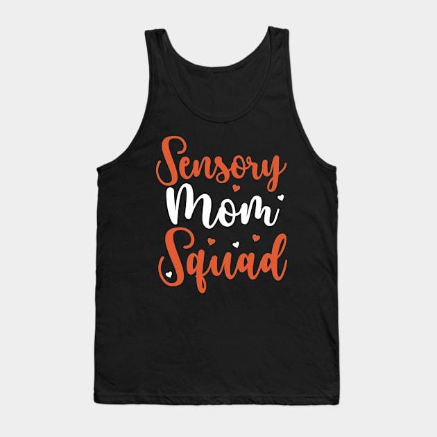 Sensory Processing Disorder Sensory Mom Squad Tank Top by Dr_Squirrel